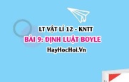 Lý thuyết Vật lí 12 Kết nối tri thức bài 9: Định luật Boyle: Quá trình đẳng nhiệt, định luật Boyle